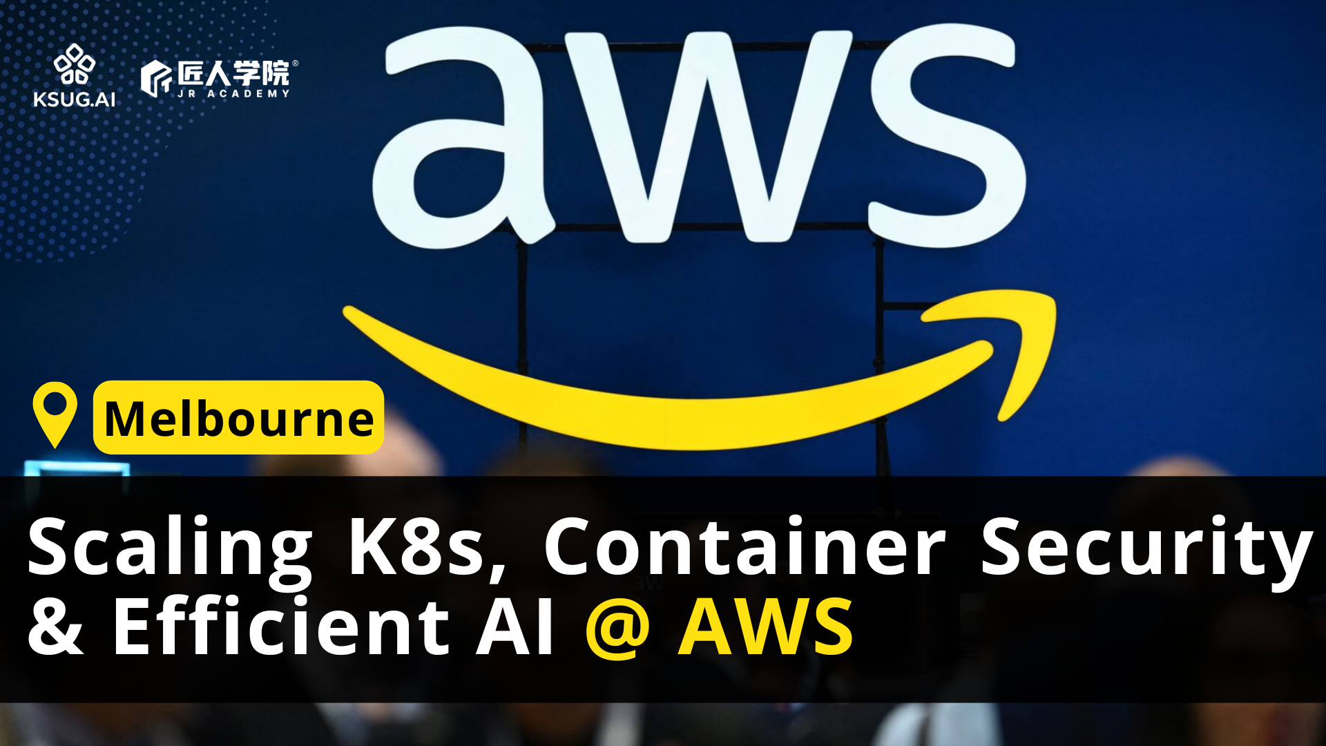 【Melbourne Meetup】 Scaling K8s, Container Security & Efficient AI in AWS